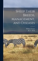 Sheep: Their Breeds, Management, and Diseases; To Which Is Added the Mountain Shepherd's Manual 1015885624 Book Cover