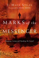 Marks of the Messenger: Knowing, Living and Speaking the Gospel 0830833501 Book Cover