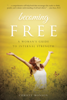 Becoming Free: A Woman's Guide to Internal Strength 1938301846 Book Cover