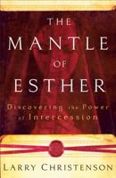 The Mantle of Esther: Discovering the Power of Intercession 0800794281 Book Cover