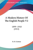 A Modern History Of The English People V2: 1899--1910 0548762198 Book Cover