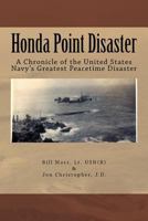 Honda Point Disaster: A Chronicle of the United States Navy's Greatest Peacetime Disaster 1976579279 Book Cover