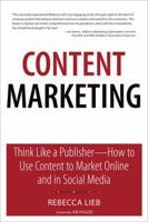 Content Marketing: Think Like a Publisher - How to Use Content to Market Online and in Social Media 0789748371 Book Cover