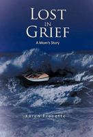 Lost in Grief: A Mom's Story 1462020968 Book Cover