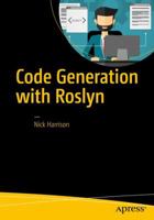 Code Generation with Roslyn 1484222105 Book Cover
