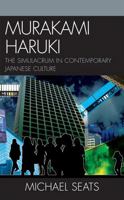 Murakami Haruki: The Simulacrum in Contemporary Japanese Culture 073912725X Book Cover