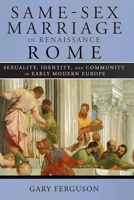 Same-Sex Marriage in Renaissance Rome 1501755269 Book Cover