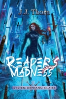 Reaper's Madness: A Post-Apocalyptic Adventure & Fantasy LitRPG (System Orphans : Claire) B0GVYZNPTG Book Cover