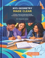 NYS GEOMETRY MADE CLEAR: The Visual, Easy-to-Understand Guide to Geometry & the New York State Regents B0HJKX5VZN Book Cover