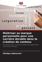 Maîtriser sa marque personnelle pour une carrière durable dans la création de contenu (French Edition) 6208256895 Book Cover