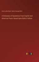 A Dictionary of Quotations From English and American Poets: Based Upon Bohn's Edition 3385104084 Book Cover