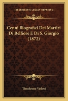 Cenni Biografici Dei Martiri Di Belfiore E Di S. Giorgio (1872) 1148760571 Book Cover