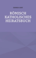 Römisch Katholisches Heiratsbuch 3756842185 Book Cover