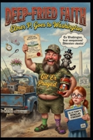 Deep-Fried Faith: Elmer P. Goes to Washington B0H93WF4LY Book Cover