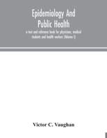 Epidemiology and public health; a text and reference book for physicians, medical students and health workers 9354049494 Book Cover