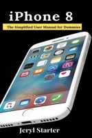 iPhone 8: The Simplified User Manual for Dummies B0858VRV2Z Book Cover