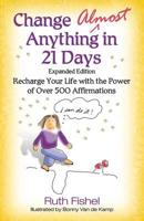 Change Almost Anything in 21 Days: Expanded Edition 0757300677 Book Cover