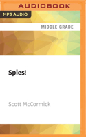 Spies!: Sneaks, Snoops, and Saboteurs Who Shaped the World B0BBY79QQJ Book Cover
