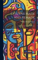 Citizens Made and Remade: An Interpretation of the Significance 1022092189 Book Cover