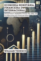 Economia Monetária, Financeira e Internacional: Desafios e Perspectivas na Era da Globalização Financeira B0F2YXMRGX Book Cover