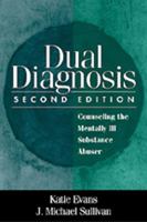 Dual Diagnosis: Counseling the Mentally Ill Substance Abuser 1572304464 Book Cover