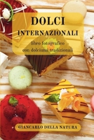 Dolci Internazionali: libro fotografico con dolciumi tradizionali: Manuale goloso per gli amanti della buona cucina (Italian Edition) B0CRT4F7HW Book Cover