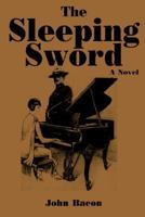 The Sleeping Sword: Part I of a Trilogy, Soldiers 1418419338 Book Cover