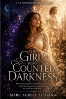The Girl Who Counted Darkness: She trusted numbers with her destiny until love became the one thing she could not calculate B0H6VPB2FD Book Cover