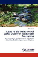 Algae As Bio-indicators Of Water Quality In Freshwater Ecosystems 3659246492 Book Cover