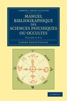 Manuel Bibliographique Des Sciences Psychiques Ou Occultes - Volume 2 110805255X Book Cover