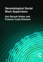 Gerontological Social Work Supervision 1560241829 Book Cover