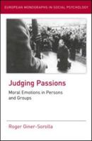 Judging Passions: Moral Emotions in Persons and Groups 1848720688 Book Cover