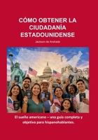 CÓMO OBTENER LA CIUDADANÍA ESTADOUNIDENSE (Spanish Edition) B0HDD8PGMJ Book Cover