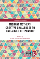 Migrant Mothers' Creative Challenges to Racialized Citizenship 0367588390 Book Cover