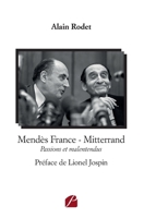 Mendès France - Mitterrand: Passions et malentendus (French Edition) 2754746706 Book Cover