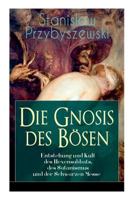 Die Gnosis des Bösen - Entstehung und Kult des Hexensabbats, des Satanismus und der Schwarzen Messe: Die Synagoge des Satan 8026860144 Book Cover