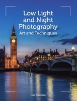 Low Light and Night Photography: Art and Techniques 1785002341 Book Cover