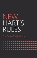 New Hart's Rules: The Oxford Style Guide 0199570027 Book Cover