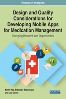 Design and Quality Considerations for Developing Mobile Apps for Medication Management: Emerging Research and Opportunities 1799838323 Book Cover