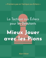 La Tactique aux Échecs pour les Débutants, Mieux Jouer avec les Fous B0B1996C1J Book Cover