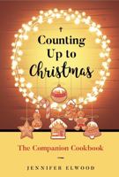 Counting Up to Christmas: The Companion Cookbook 1735791024 Book Cover