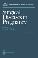 Surgical Diseases in Pregnancy (Clinical Perspectives in Obstetrics and Gynecology)