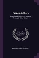 French Authors: A Hand-book Of French Literature 1378318625 Book Cover