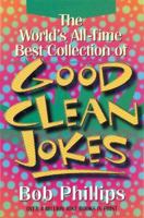 The World's All-Time Best Collection of Good Clean Jokes 0883659670 Book Cover