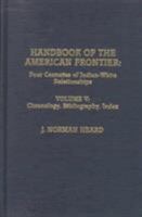 Handbook of the American Frontier, Vol. V: Chronology, Bibliography, Index: Four Centuries of Indian-White Relationships 0810835525 Book Cover