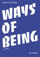 Ways of Being: Advice for Artists by Artists 1786273071 Book Cover