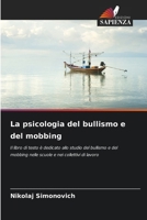 La psicologia del bullismo e del mobbing (Italian Edition) 6207897390 Book Cover