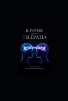 IL POTERE DELLA TELEPATIA: Guida Completa alla Comunicazione (Italian Edition) B0GGHZ7C9M Book Cover