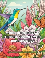 Wings of Whimsy: An Artistic Journey with Hummingbirds B0C9H39T7B Book Cover