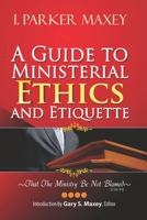 A Guide to Ministerial Ethics and Etiquette B08CWJ8GVG Book Cover